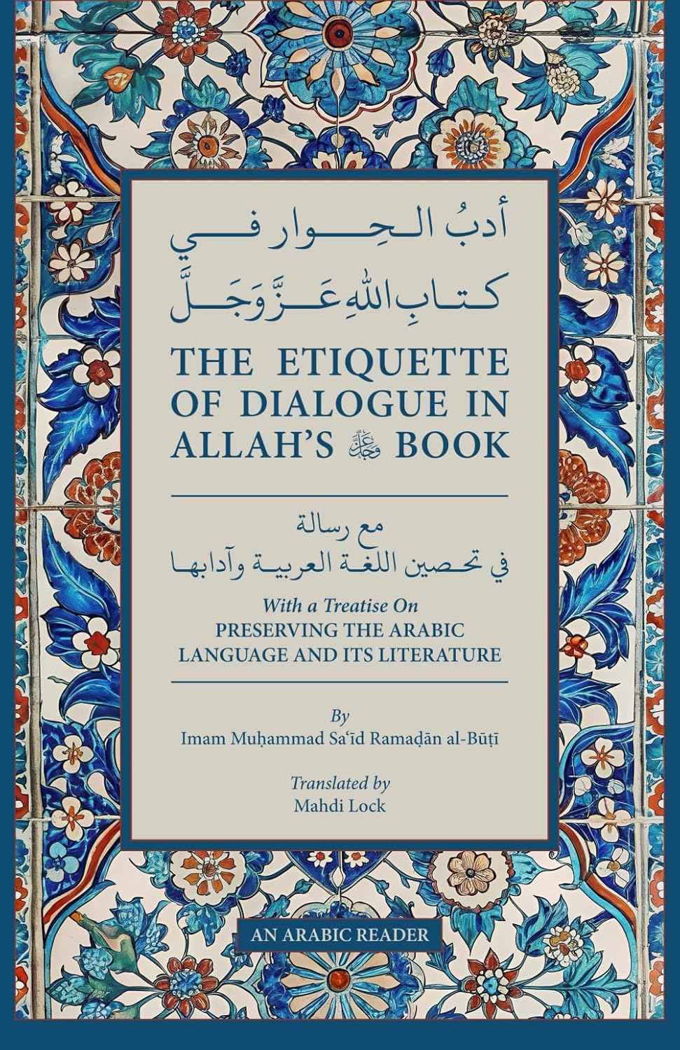 The Etiquette of Dialogue in Allah’s Book: with a treatise on Preserving the Arabic Language & Its Literature